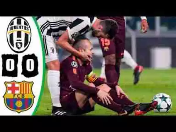 Video: Juventus Vs Barcelona 0-0 All Goals & Highlights 22/11/2017 HD